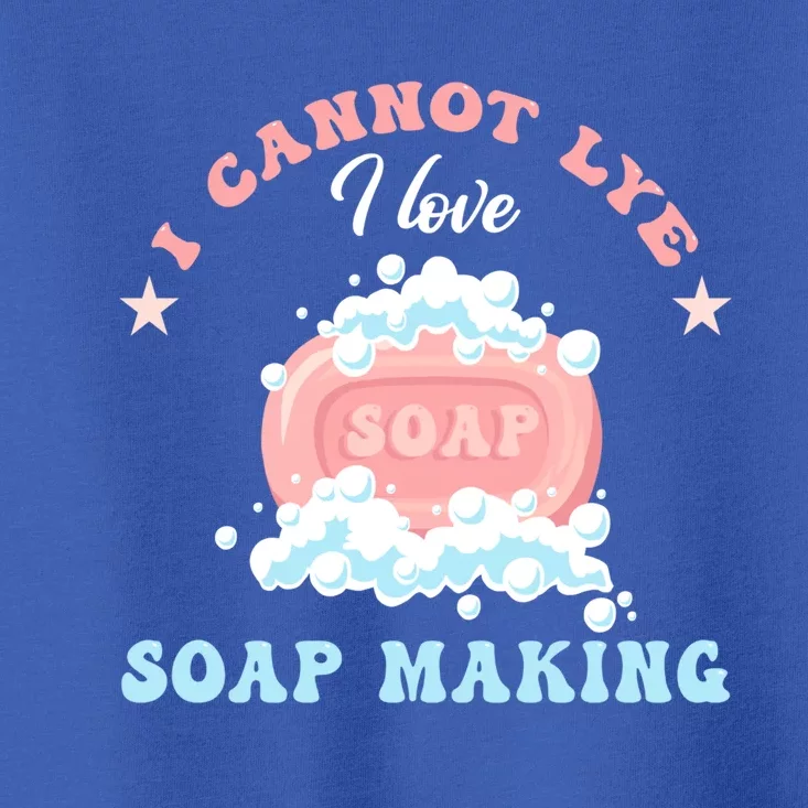 I Cannot Lye Soap Making Soap Maker Gift Toddler T-Shirt