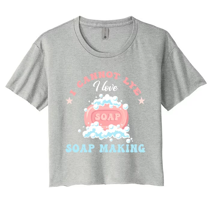 I Cannot Lye Soap Making Soap Maker Gift Women's Crop Top Tee