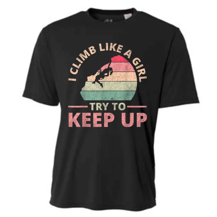 I Climb Like A Girl Rock Climbing Sunset Retro Cooling Performance Crew T-Shirt