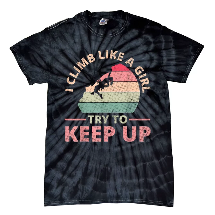 I Climb Like A Girl Rock Climbing Sunset Retro Tie-Dye T-Shirt