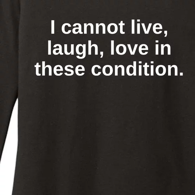 I Cannot Live Laugh Love In These Condition Womens CVC Long Sleeve Shirt