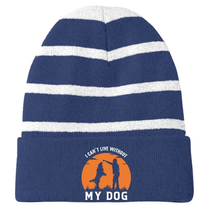 I Cant Live Without My Dog Striped Beanie with Solid Band