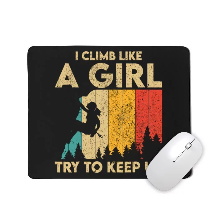 I Climb Like A Girl Vintage Rock Climbing Bouldering Wo Mousepad