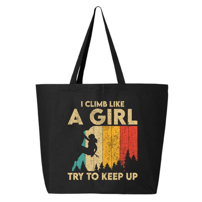 I Climb Like A Girl Vintage Rock Climbing Bouldering Wo 25L Jumbo Tote