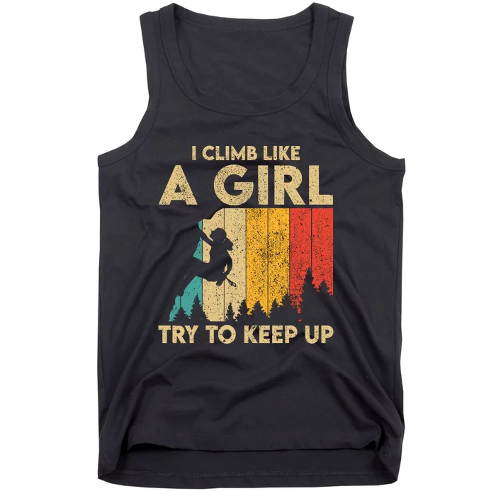 I Climb Like A Girl Vintage Rock Climbing Bouldering Wo Tank Top