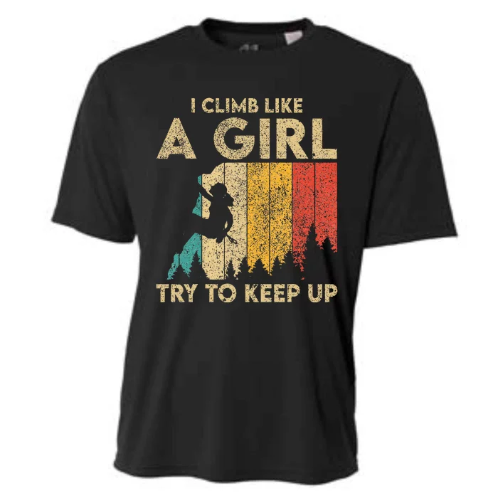 I Climb Like A Girl Vintage Rock Climbing Bouldering Cooling Performance Crew T-Shirt