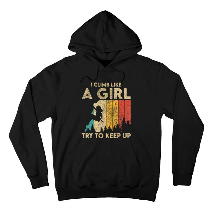 I Climb Like A Girl Vintage Rock Climbing Bouldering Tall Hoodie