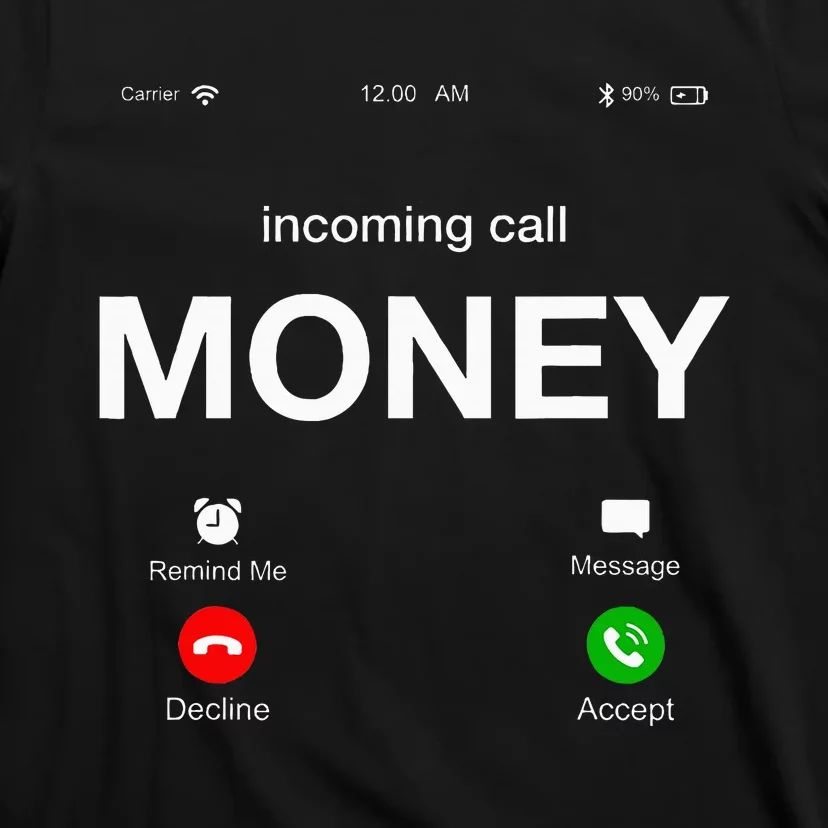 Incoming Call Money Is Calling Illustration Graphic Designs T-Shirt