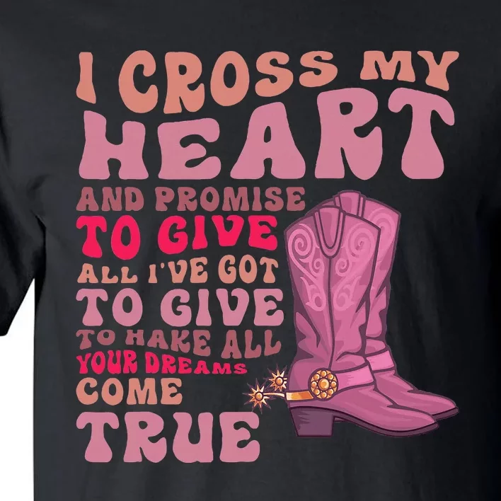 I Cross My Heart And Promise Apparel Tall T-Shirt