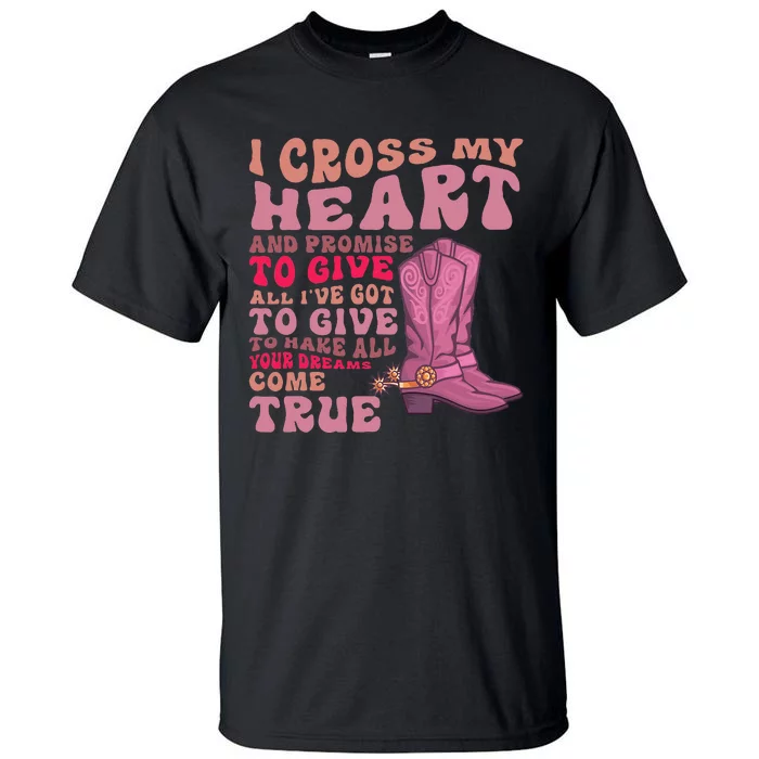 I Cross My Heart And Promise Apparel Tall T-Shirt