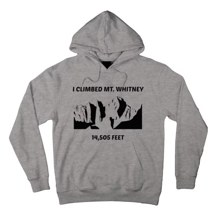 I Climbed Mt Whitney Tall Hoodie