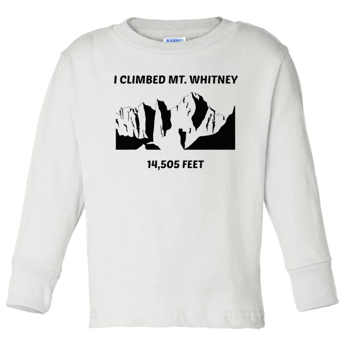 I Climbed Mt Whitney Toddler Long Sleeve Shirt