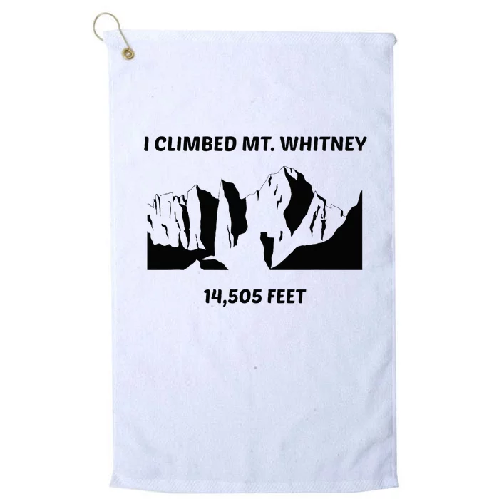 I Climbed Mt Whitney Platinum Collection Golf Towel