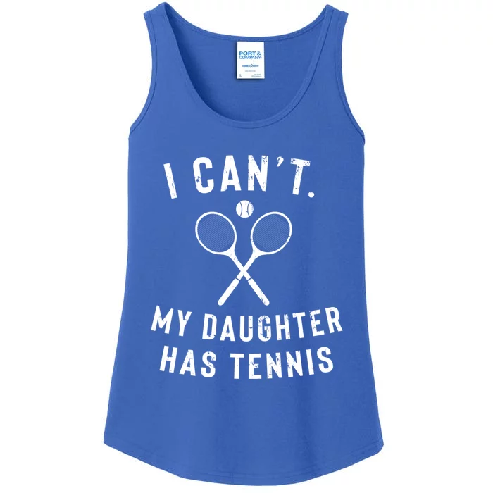 I Can't My Daughter Has Tennis For Moms And Dads Design Gift Ladies Essential Tank