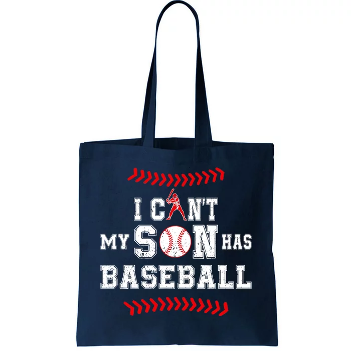 I Can't My Son Has Baseball Sports Funny Baseball Dad Mom Tote Bag