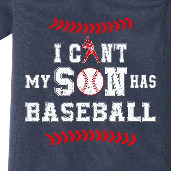 I Can't My Son Has Baseball Sports Funny Baseball Dad Mom Baby Bodysuit