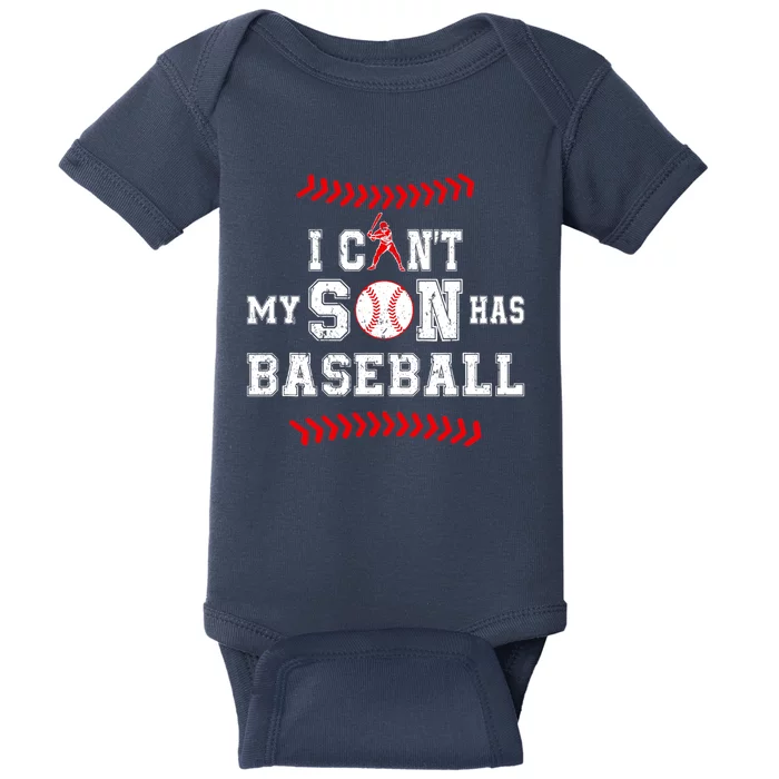 I Can't My Son Has Baseball Sports Funny Baseball Dad Mom Baby Bodysuit