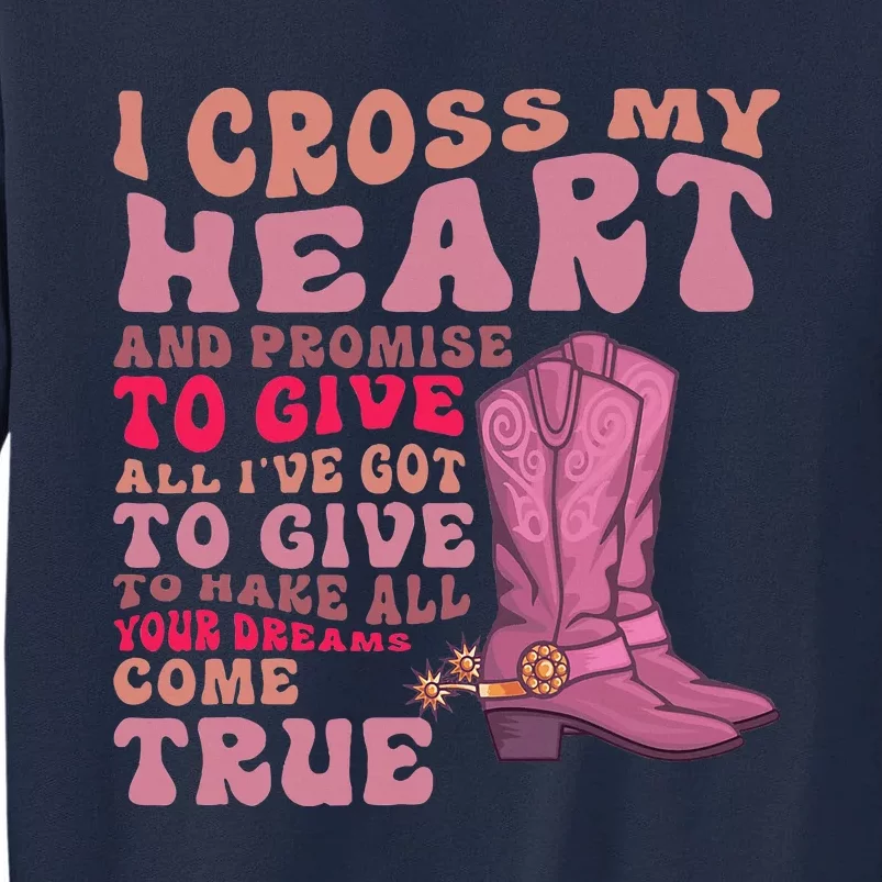 I Cross My Heart And Promise Apparel Tall Sweatshirt