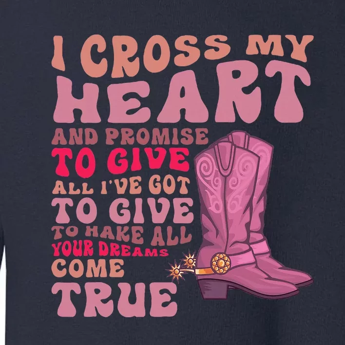 I Cross My Heart And Promise Apparel Toddler Sweatshirt