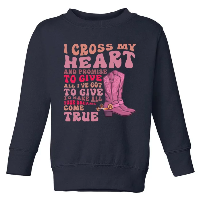 I Cross My Heart And Promise Apparel Toddler Sweatshirt