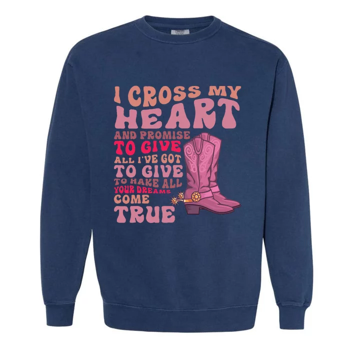 I Cross My Heart And Promise Apparel Garment-Dyed Sweatshirt