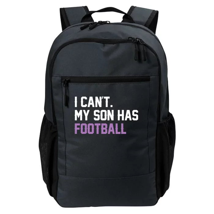 I Can'T My Son Has Football Funny Mom Dad Parent Gifts Daily Commute Backpack