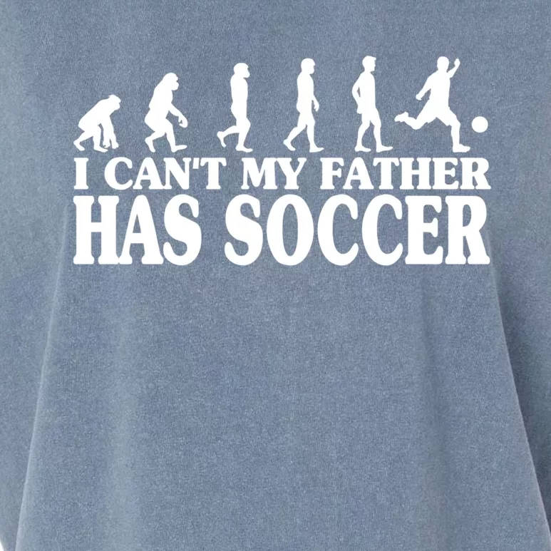 I CanT My Father Has Soccer Football Cool Gift Garment-Dyed Women's Muscle Tee