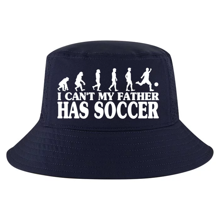 I CanT My Father Has Soccer Football Cool Gift Cool Comfort Performance Bucket Hat