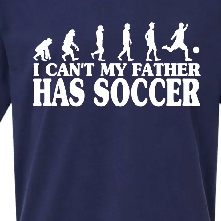 I CanT My Father Has Soccer Football Cool Gift Sueded Cloud Jersey T-Shirt