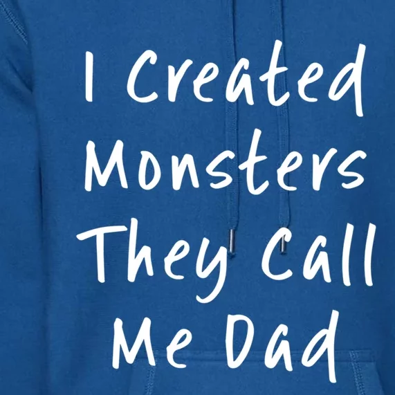 I Created Monsters They Call Me Dad Daddy Halloween Costume Gift Premium Hoodie