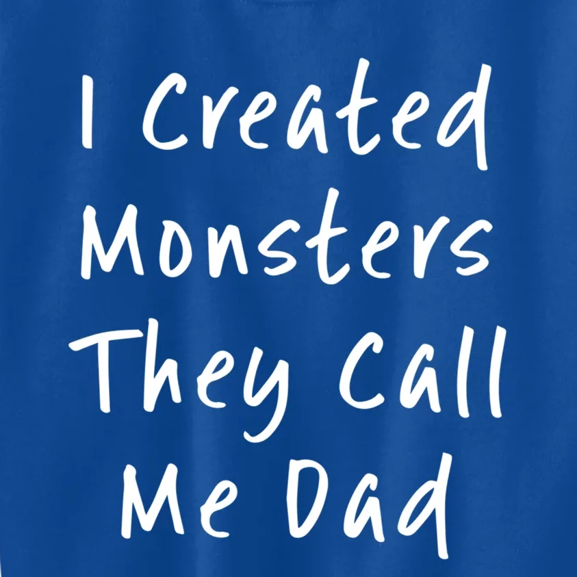 I Created Monsters They Call Me Dad Daddy Halloween Costume Gift Kids Sweatshirt