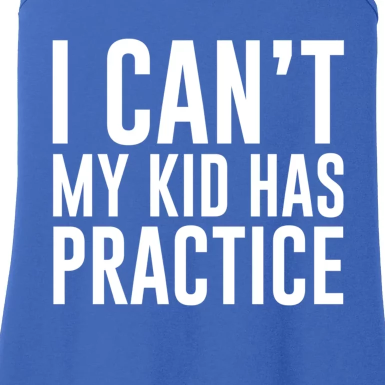 I Can't My Has Practice Funny Sports Dad Mom Gift Ladies Essential Tank