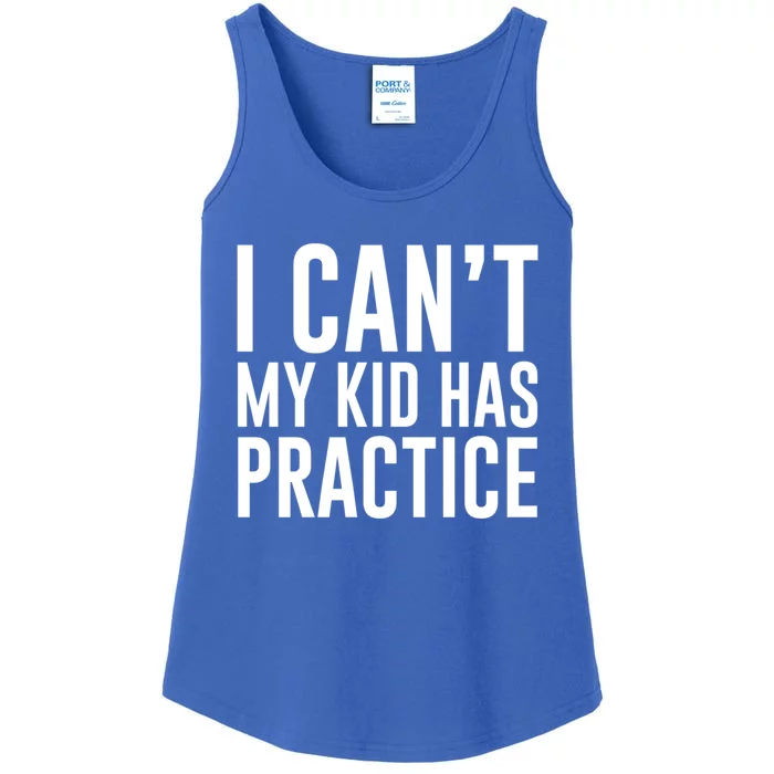 I Can't My Has Practice Funny Sports Dad Mom Gift Ladies Essential Tank