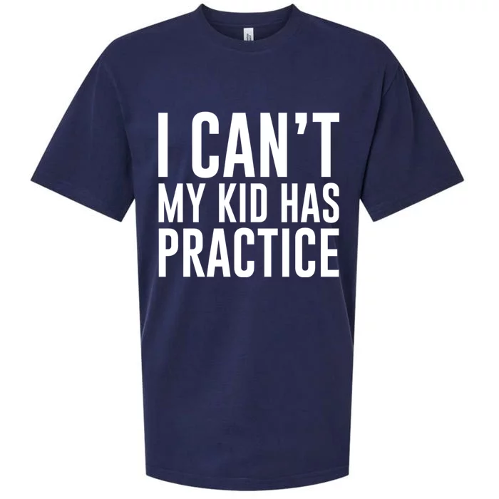 I Can't My Has Practice Funny Sports Dad Mom Gift Sueded Cloud Jersey T-Shirt