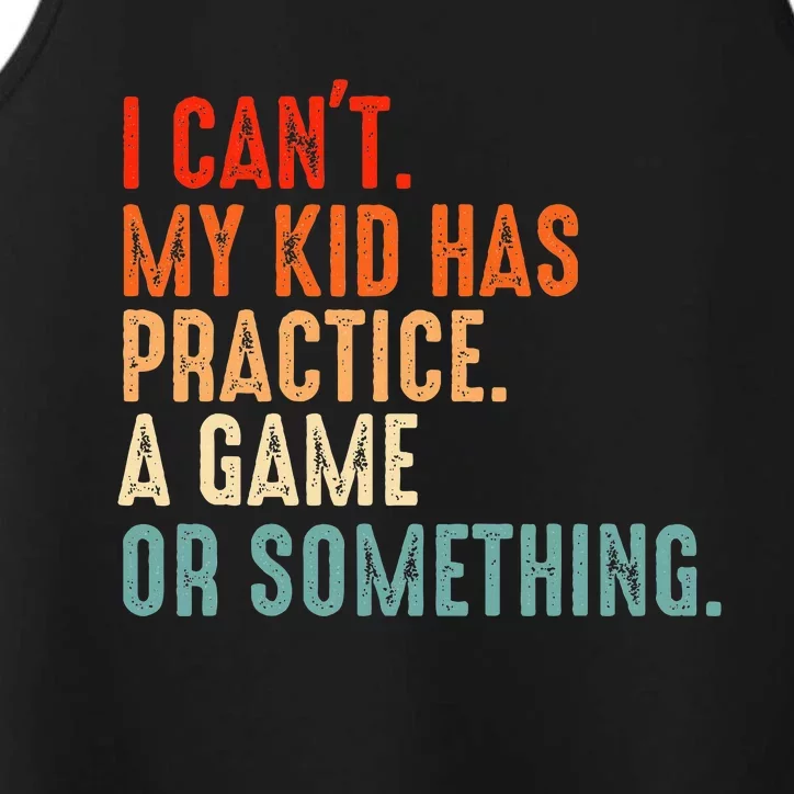 I Cant My Has Practice A Game Or Something Baseball Performance Tank