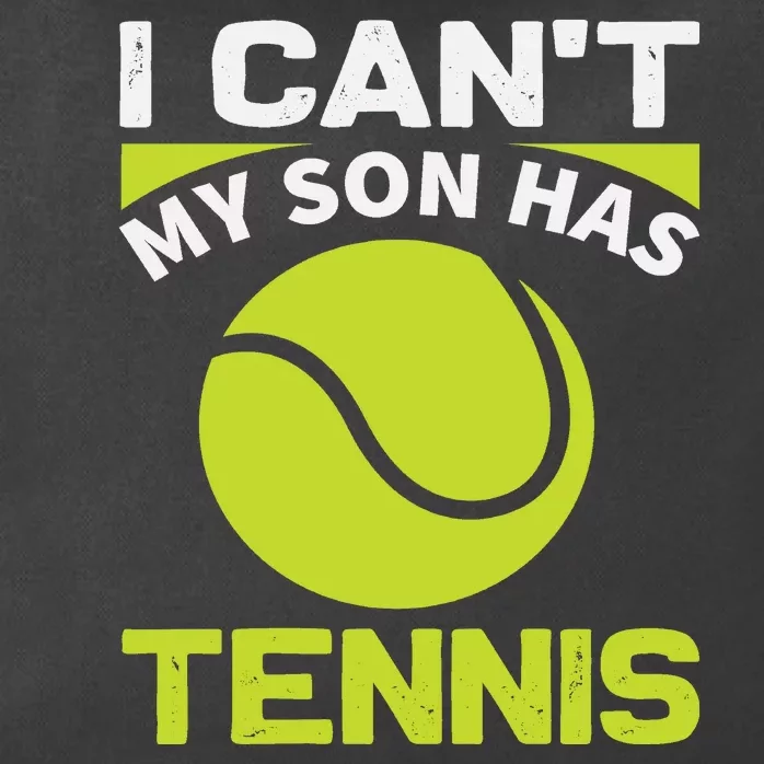 I Cant My Son Has Tennis Zip Tote Bag