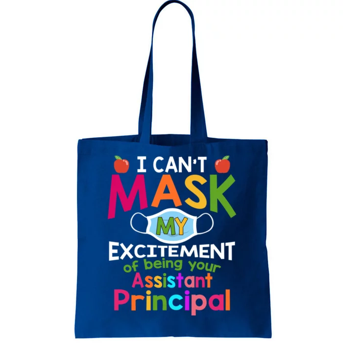 I Can't Mask My Excitet Of Being Your Assistant Principal Gift Tote Bag