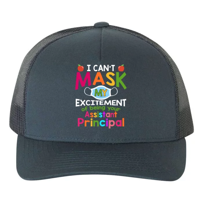 I Can't Mask My Excitet Of Being Your Assistant Principal Gift Yupoong Adult 5-Panel Trucker Hat