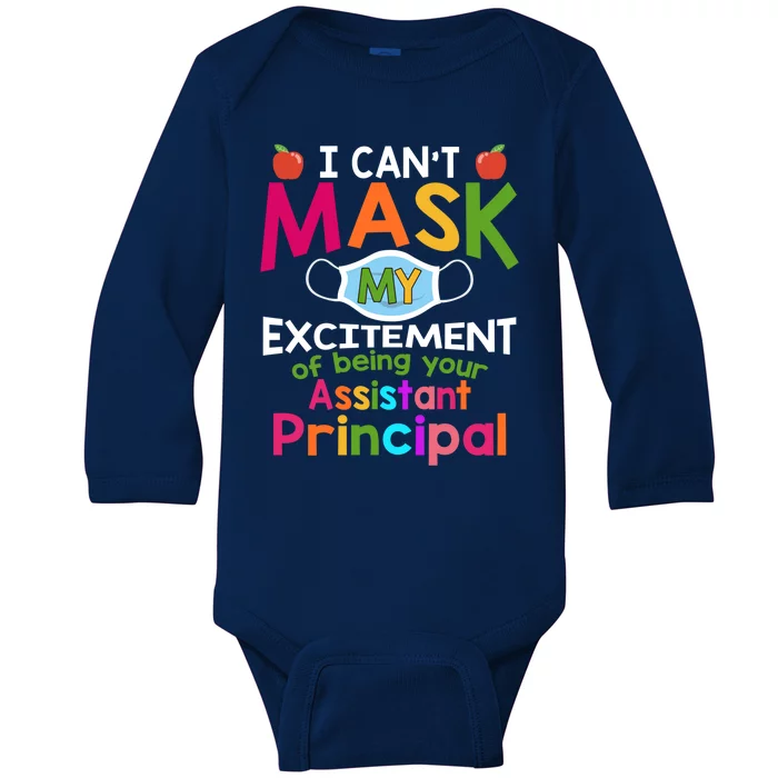 I Can't Mask My Excitet Of Being Your Assistant Principal Gift Baby Long Sleeve Bodysuit