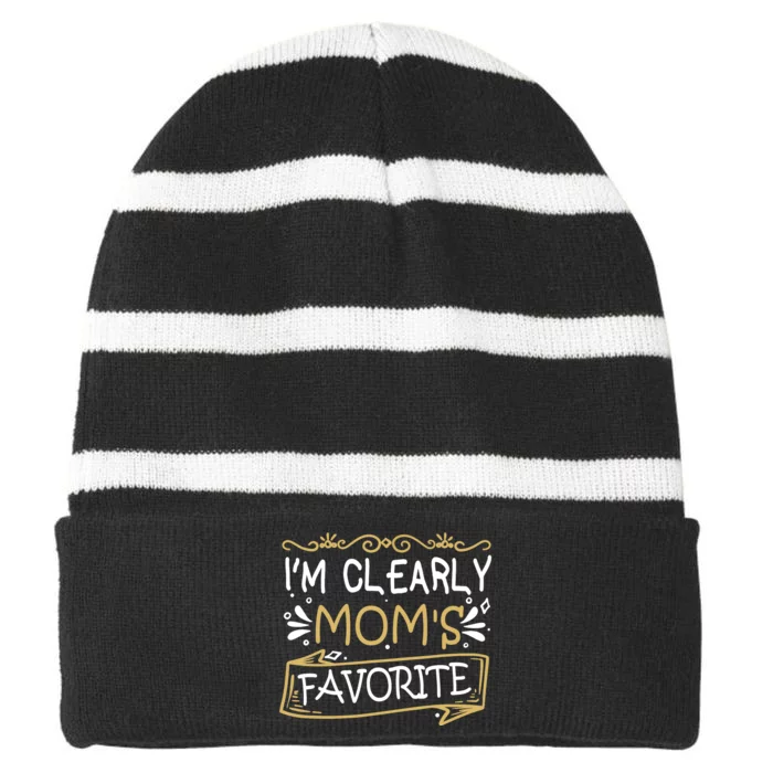 I'm Clearly Mom's Favorite Son Or Daughter Striped Beanie with Solid Band