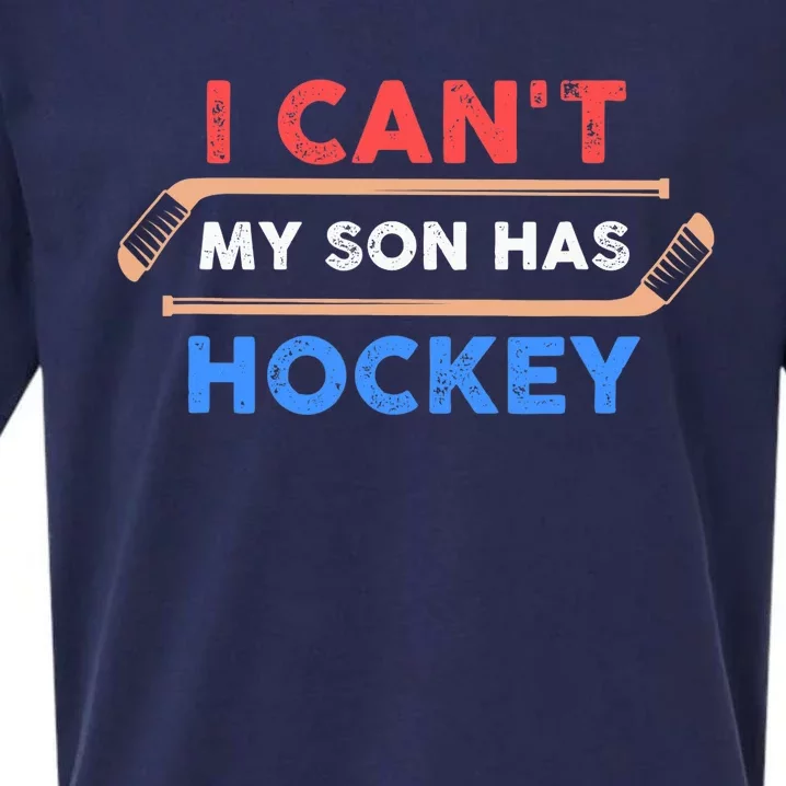 I Can't My Son Has Hockey - Hockey Dad & Hockey Mom Sueded Cloud Jersey T-Shirt