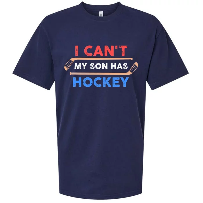 I Can't My Son Has Hockey - Hockey Dad & Hockey Mom Sueded Cloud Jersey T-Shirt