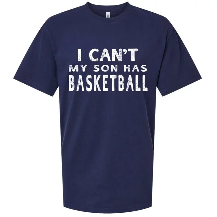 I CanT My Son Has Basketball Gift Mom Funny Gift Sueded Cloud Jersey T-Shirt