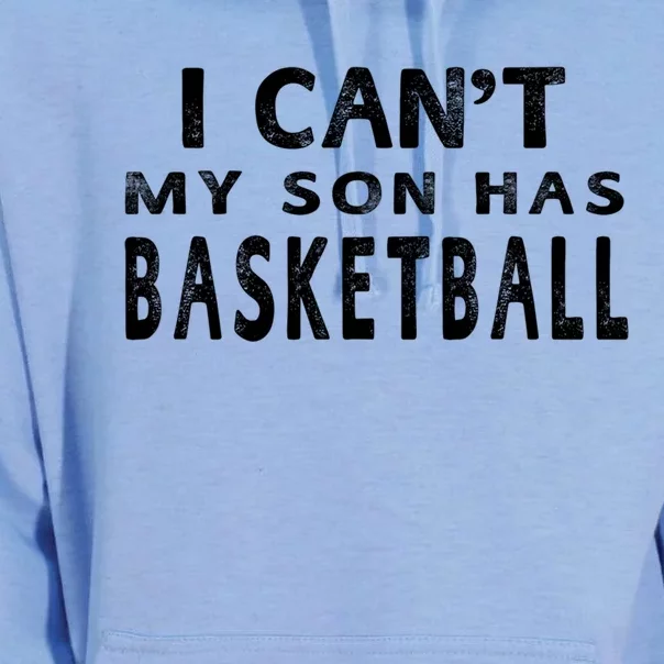 I CanT My Son Has Basketball Gift Mom Funny Gift Unisex Surf Hoodie