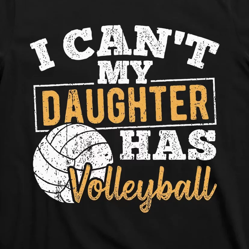 I cant my daughter has volleyball netball training athlete T-Shirt