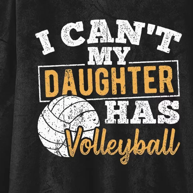 I cant my daughter has volleyball netball training athlete Hooded Wearable Blanket