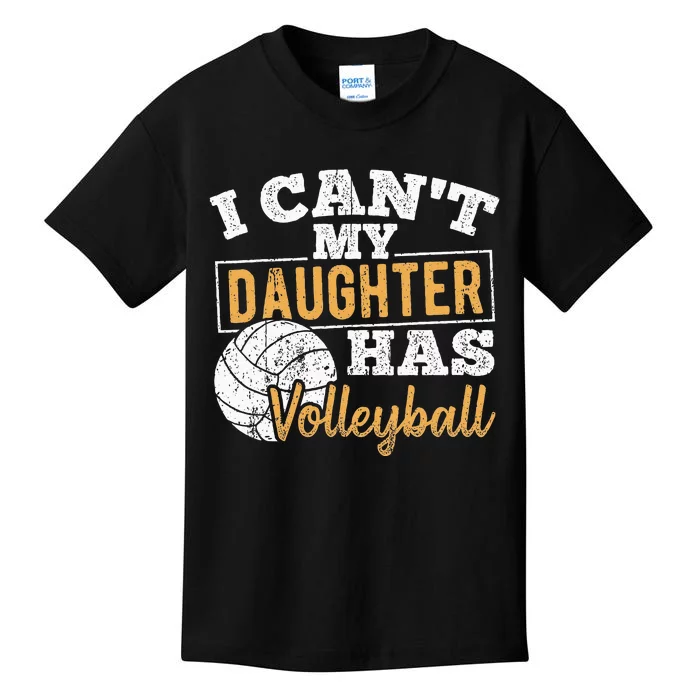 I cant my daughter has volleyball netball training athlete Kids T-Shirt