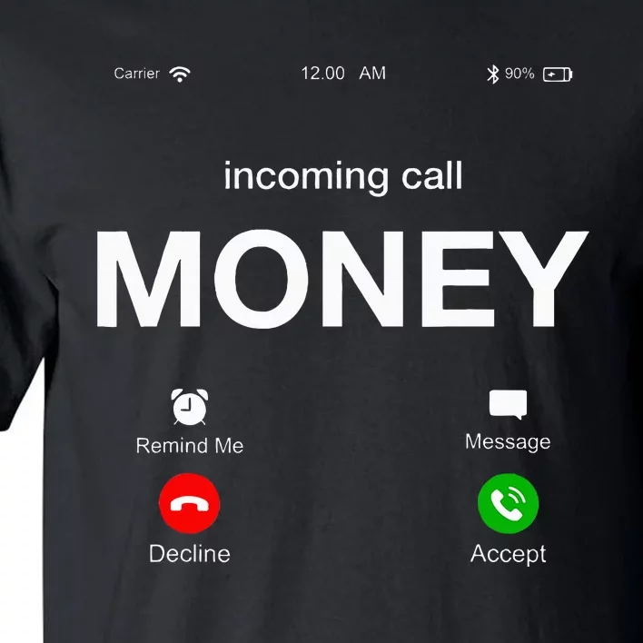 Incoming Call Money Is Calling Illustration Graphic Designs Tall T-Shirt