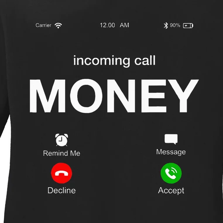 Incoming Call Money Is Calling Illustration Graphic Designs Ladies Long Sleeve Shirt