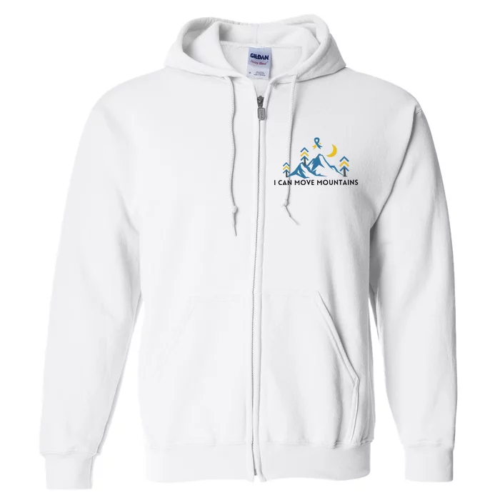 I Can Move Moutains Down Right Amazing Down Syndrome Awareness Full Zip Hoodie